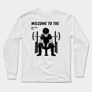 Welcome to the dark side Long Sleeve T-Shirt